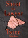 Shoot the Lawyer Twice (MP3): Rep and Melissa Pennyworth Mystery Series, Book 4